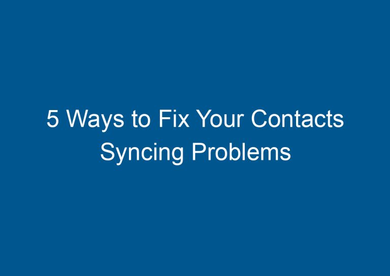 5 Ways to Fix Your Contacts Syncing Problems 9