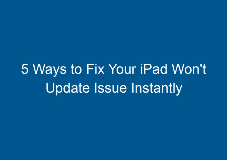 5 Ways to Fix Your iPad Won't Update Issue Instantly 3