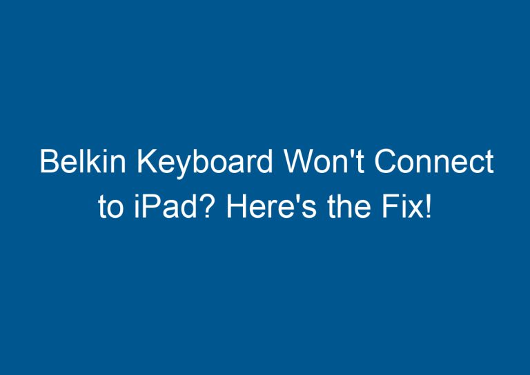 Belkin Keyboard Won't Connect to iPad? Here's the Fix! 3