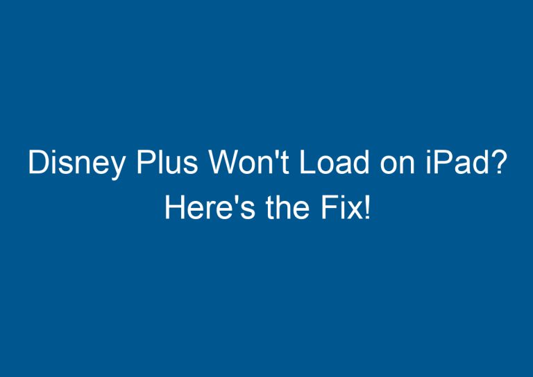 Disney Plus Won't Load on iPad? Here's the Fix! 7