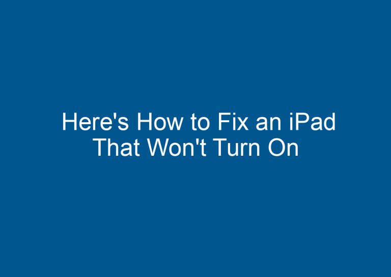  Here's How to Fix an iPad That Won't Turn On 8