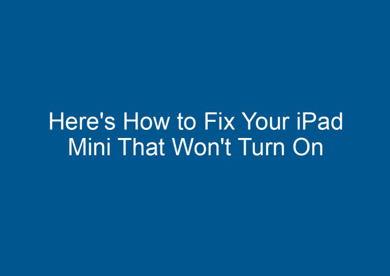 Here's How to Fix Your iPad Mini That Won't Turn On 5