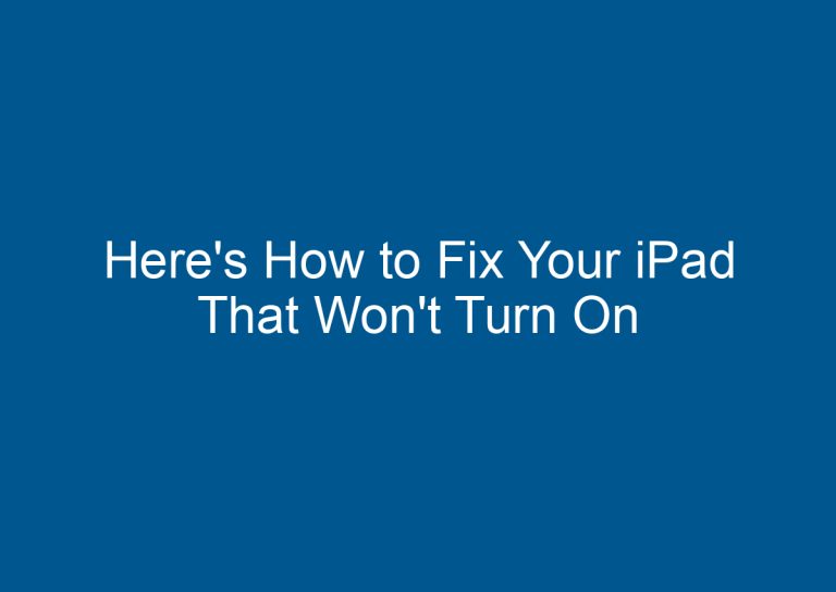 Here's How to Fix Your iPad That Won't Turn On 1