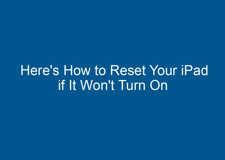  Here's How to Reset Your iPad if It Won't Turn On