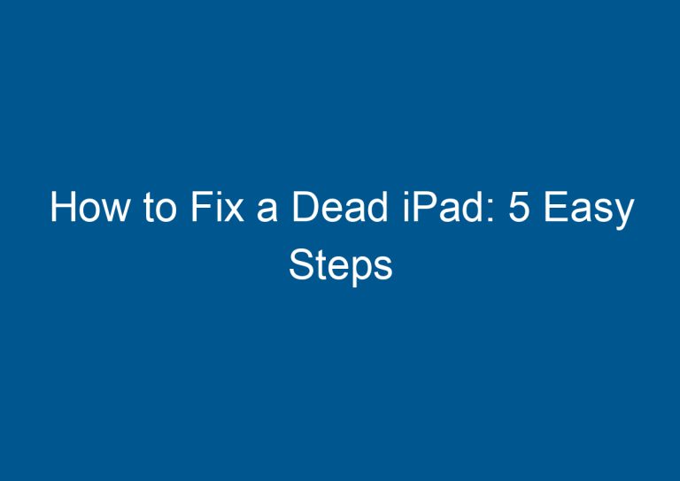 How to Fix a Dead iPad: 5 Easy Steps 7