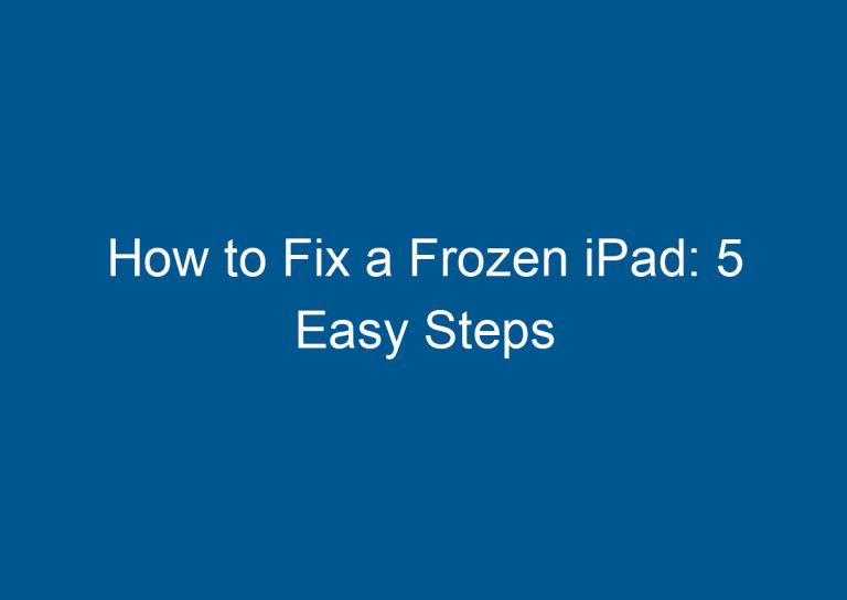 How to Fix a Frozen iPad: 5 Easy Steps 6