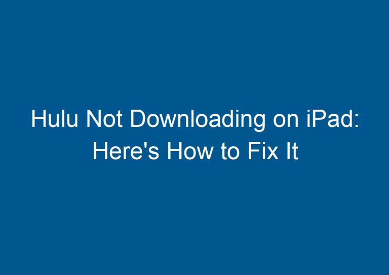 Hulu Not Downloading on iPad: Here's How to Fix It 1