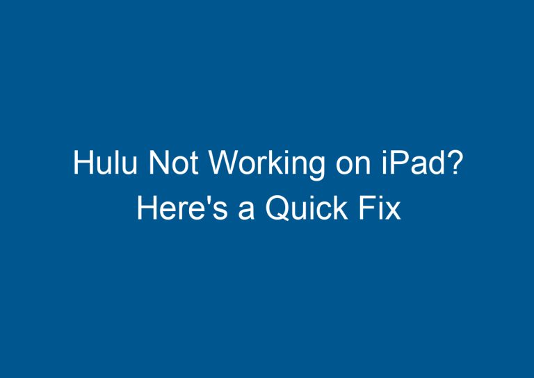 Hulu Not Working on iPad? Here's a Quick Fix
