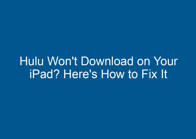 Hulu Won't Download on Your iPad? Here's How to Fix It 3