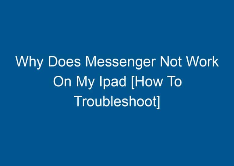 Why Does Messenger Not Work On My Ipad [How To Troubleshoot] 3