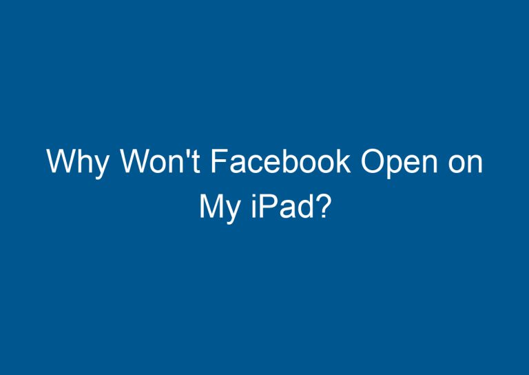 Why Won't Facebook Open on My iPad? 4