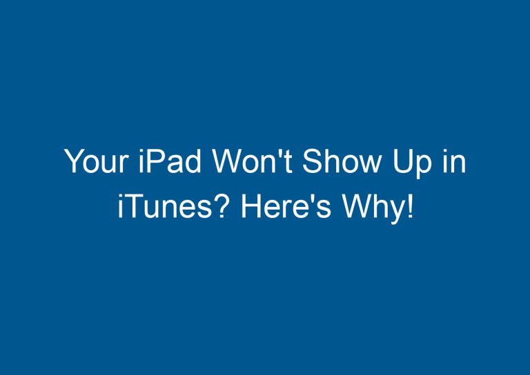 Your iPad Won't Show Up in iTunes? Here's Why! 2