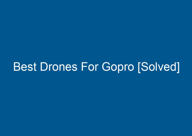 Best Drones For Gopro [Solved] 5