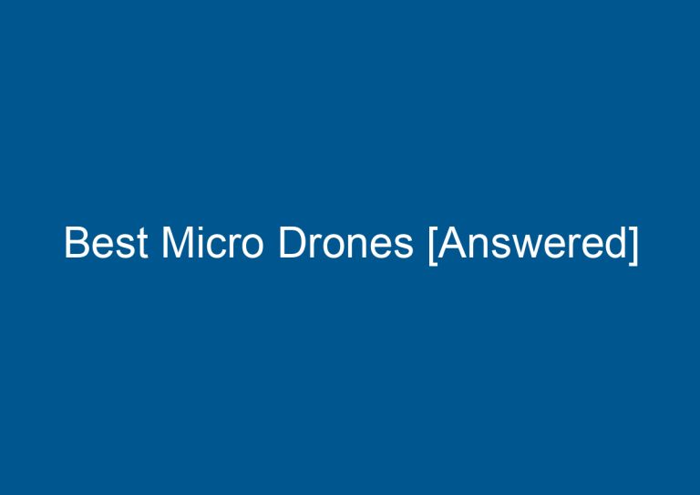 Best Micro Drones [Answered] 9