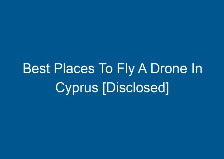 Best Places To Fly A Drone In Cyprus [Disclosed] 5