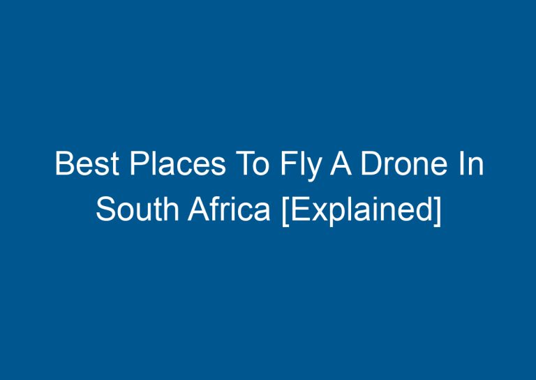 Best Places To Fly A Drone In South Africa [Explained] 8