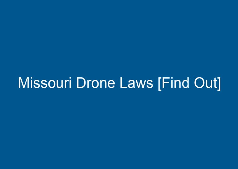 Missouri Drone Laws [Find Out]